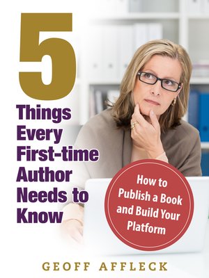 cover image of 5 Things Every First-Time Author Needs to Know